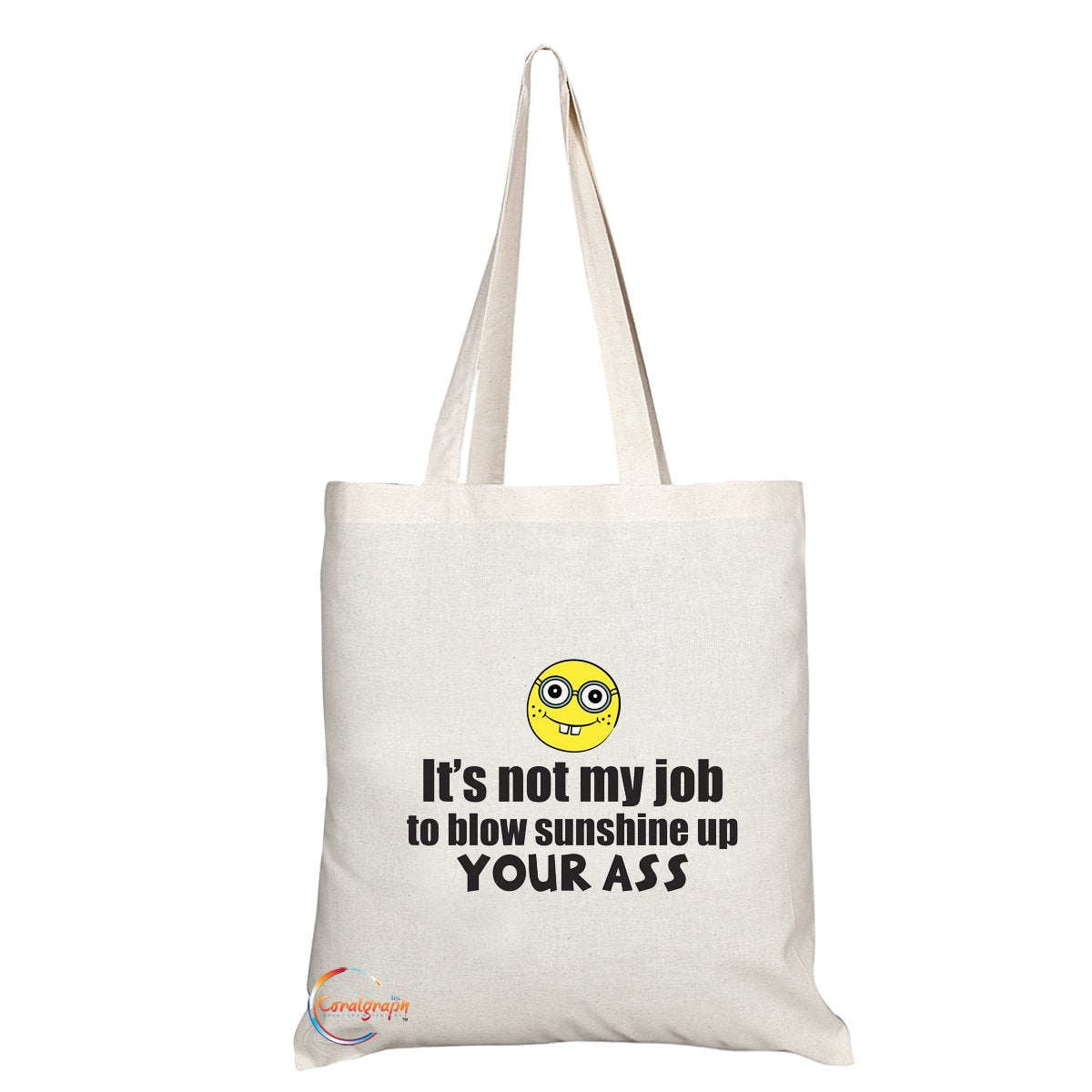 TB163 It's Not My Job To Blow Sunshine Up YOUR ASS Novelty Present Gift Printed Eco-Friendly Stylish Long Handled Tote Shoulder Bag