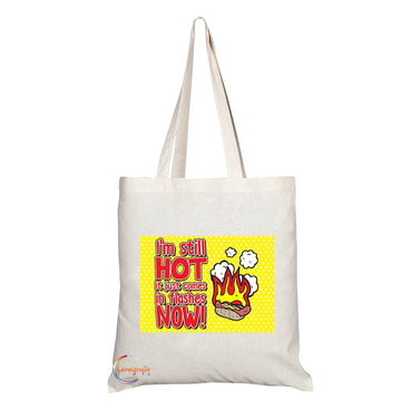 TB055 I’m Still HOT It Just Comes In Flashes NOW! Novelty Present Gift Printed Eco-Friendly Stylish Long Handled Tote Shoulder Bag