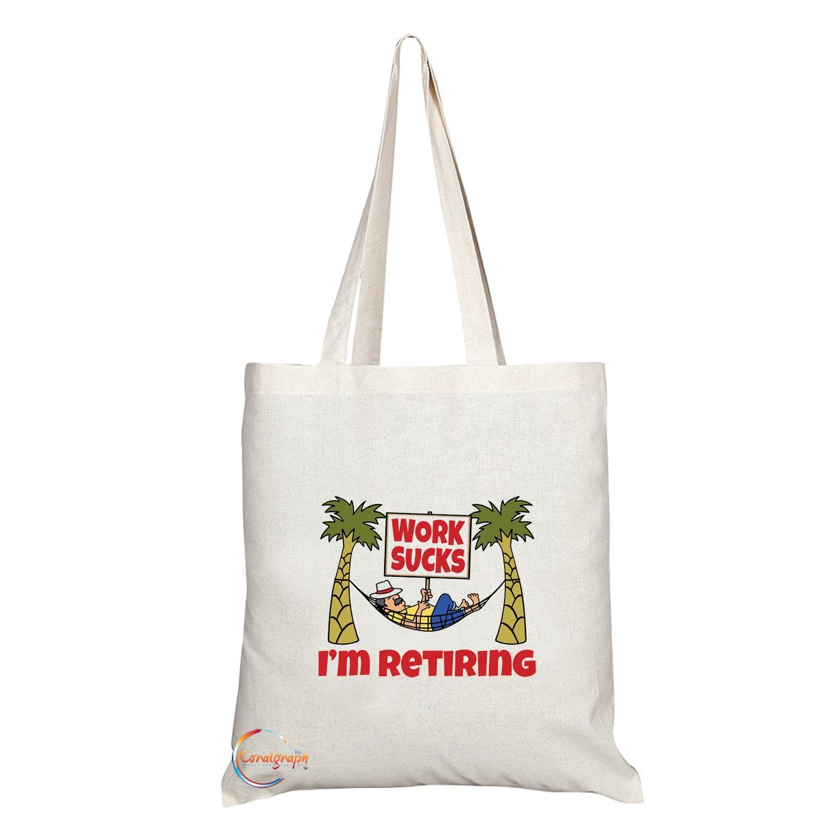 TB197 WORK SUCKS I'M RETIRING Novelty Present Gift Printed Eco-Friendly Stylish Long Handled Tote Shoulder Bag