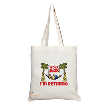 TB197 WORK SUCKS I'M RETIRING Novelty Present Gift Printed Eco-Friendly Stylish Long Handled Tote Shoulder Bag