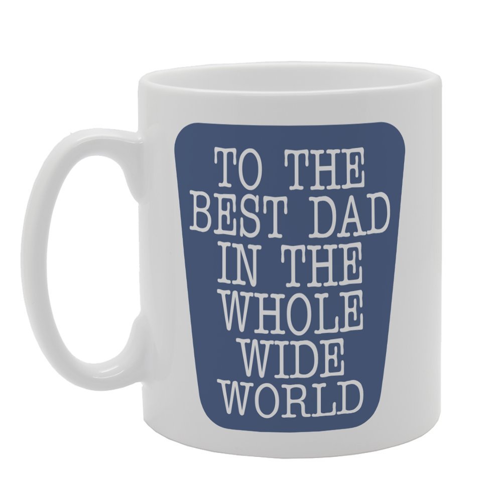 Father'S  - To The Best Dad In The Whole Wide World   Printed Tea Coffee Ceramic  Mg3768 - Funny Printed Coffee Mug - Great Gift Idea