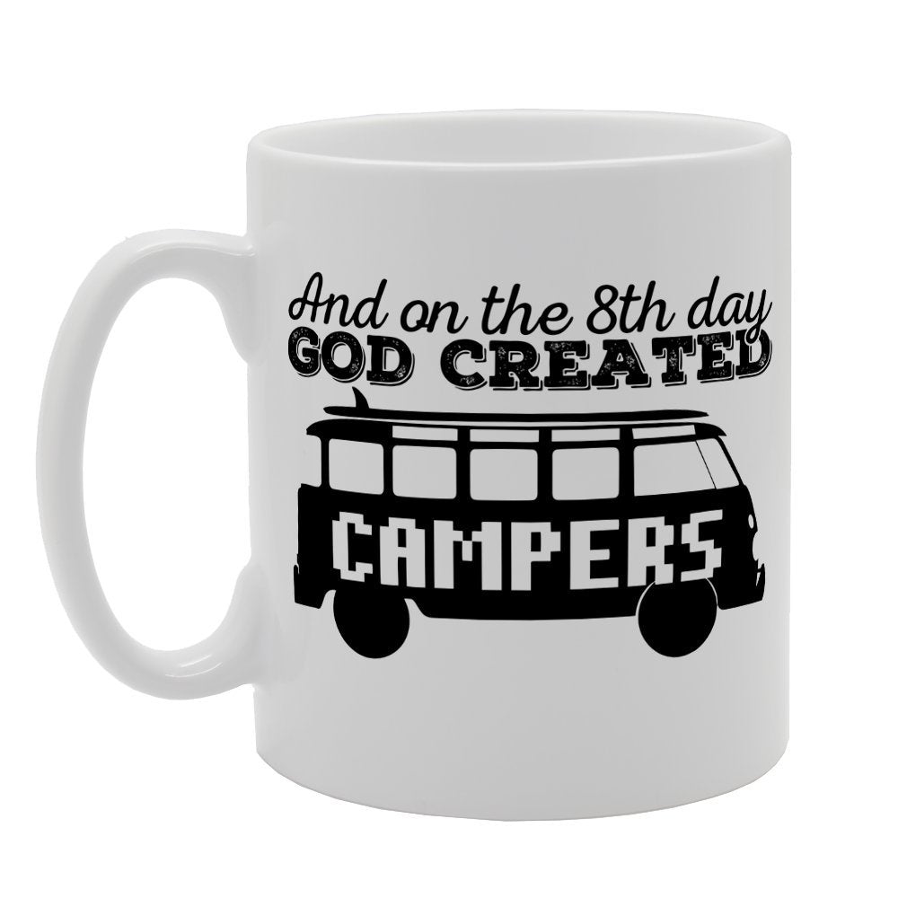 And The 8Th Day God Created Campers   Printed Tea Coffee Ceramic  Mg1235 - Funny Printed Coffee Mug - Great Gift Idea