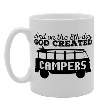 And The 8Th Day God Created Campers   Printed Tea Coffee Ceramic  Mg1235 - Funny Printed Coffee Mug - Great Gift Idea
