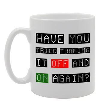 Have You Tried Turning It Off And On Again ?   Printed Tea Coffee Ceramic  Mg833 - Funny Printed Coffee Mug - Great Gift Idea