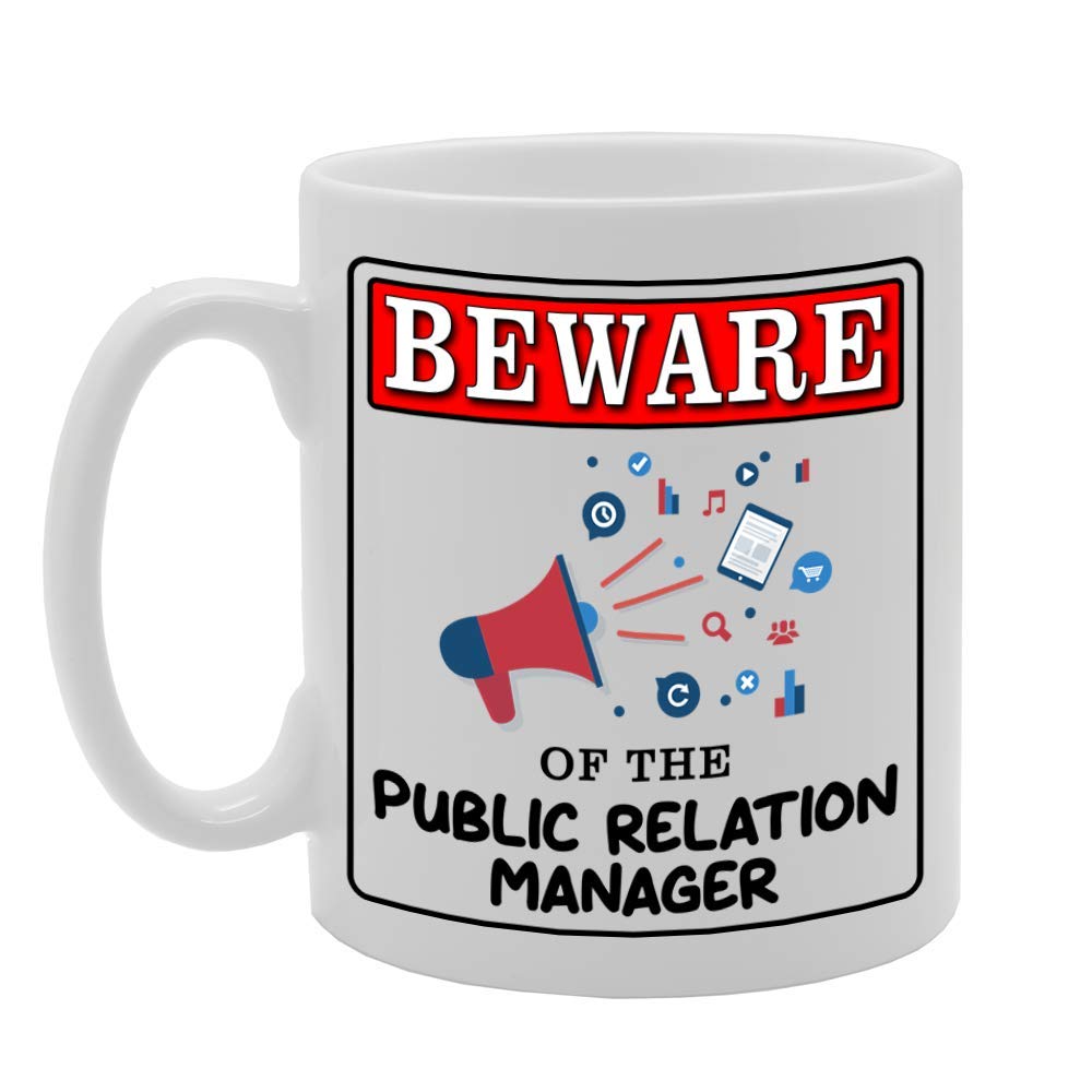 Beware Of The Public Relation Manager   Printed Tea Coffee Ceramic  Mg4947 - Funny Printed Coffee Mug - Great Gift Idea