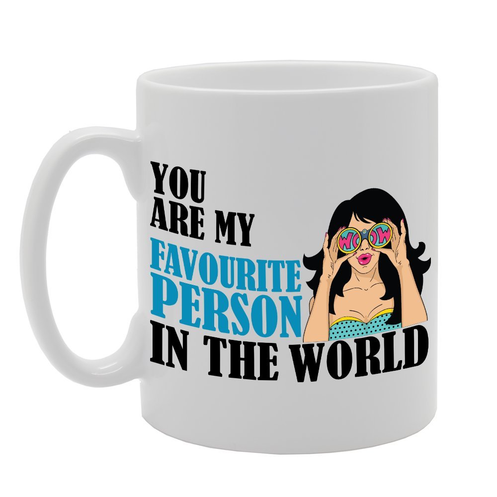You Are My Favourite Person In The World   Printed Tea Coffee Ceramic  Mg3501 - Funny Printed Coffee Mug - Great Gift Idea