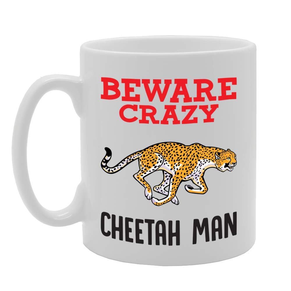Beware Crazy Cheetah Man   Printed Tea Coffee Ceramic  Mg4327 - Funny Printed Coffee Mug - Great Gift Idea