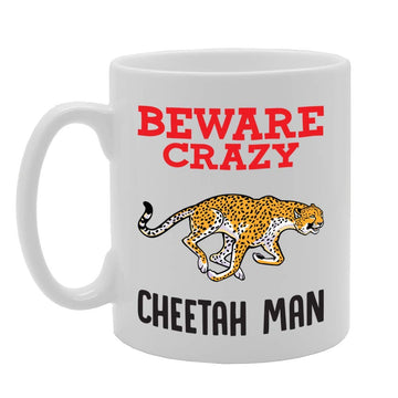 Beware Crazy Cheetah Man   Printed Tea Coffee Ceramic  Mg4327 - Funny Printed Coffee Mug - Great Gift Idea