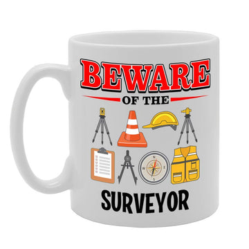 Beware Of The Surveyor   Printed Tea Coffee Ceramic  Mg4833 - Funny Printed Coffee Mug - Great Gift Idea