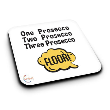 ER189 One Prosecco Two Prosecco Three Prosecco FLOOR! Novelty Present Gift Printed MDF Wooden Coaster