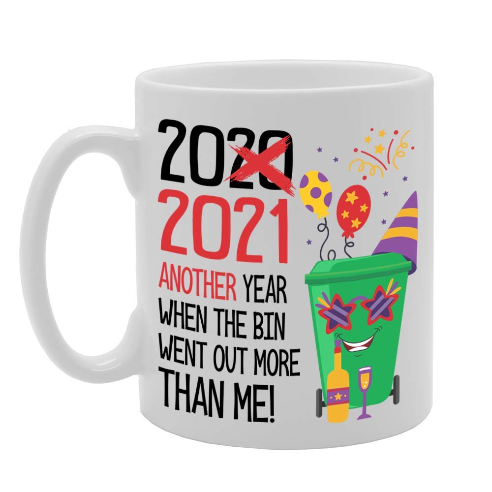 2021 Another Year When The Bin Went Out More Than Me!   Printed Tea Coffee Ceramic  Mg4699 - Funny Printed Coffee Mug - Great Gift Idea