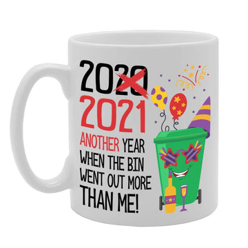 2021 Another Year When The Bin Went Out More Than Me!   Printed Tea Coffee Ceramic  Mg4699 - Funny Printed Coffee Mug - Great Gift Idea