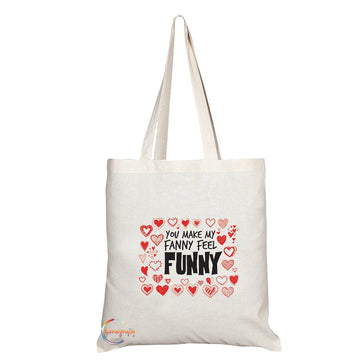 TB133 YOU MAKE MY FANNY FEEL FUNNY Novelty Present Gift Printed Eco-Friendly Stylish Long Handled Tote Shoulder Bag
