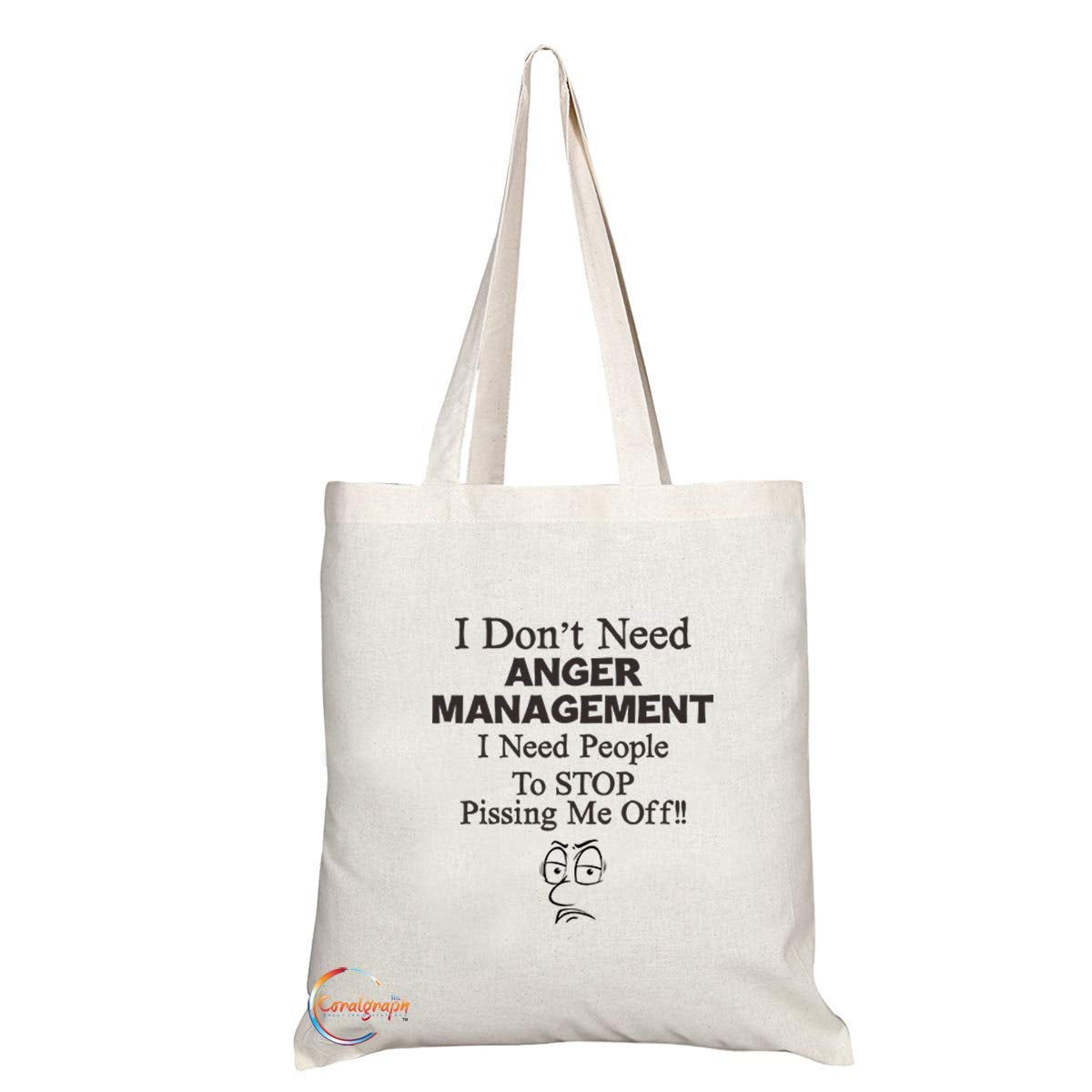 TB711 I Don't Need Anger Management I Need People To Stop Pissing Me Off Novelty Present Gift Printed Eco-Friendly Stylish Long Handled Tote Shoulder Bag