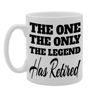 The One The Only The Legend Has Retired   Printed Tea Coffee Ceramic  Mg475 - Funny Printed Coffee Mug - Great Gift Idea