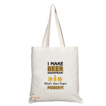 TB109 I MAKE BEER DISAPPEAR! What's Your Super POWER?! Novelty Present Gift Printed Eco-Friendly Stylish Long Handled Tote Shoulder Bag