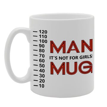 Man  It'S Not For Girls!   Printed Tea Coffee Ceramic  Mg1196 - Funny Printed Coffee Mug - Great Gift Idea