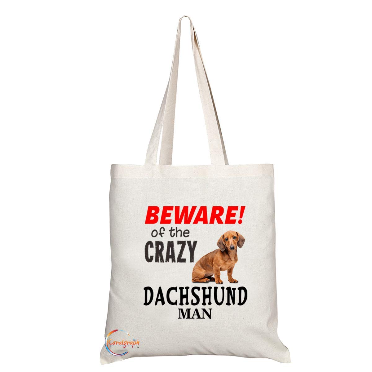 TB542 BEWARE! of the CRAZY DACHSHUND MAN Novelty Present Gift Printed Eco-Friendly Stylish Long Handled Tote Shoulder Bag