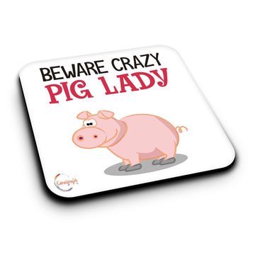 ER433 Beware Crazy Pig Lady Novelty Present Gift Printed MDF Wooden Coaster