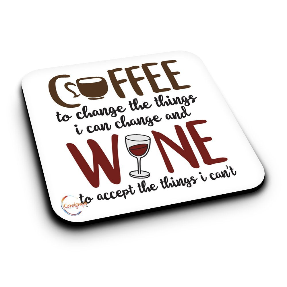 ER209 Coffee To Change The Things I Can Change And WINE to accept the things I can't Novelty Present Gift Printed MDF Wooden Coaster