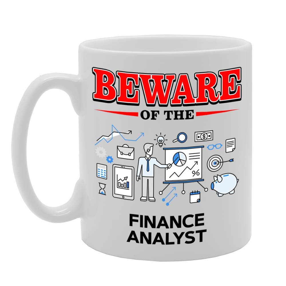 Beware Of The Finance Analyst   Printed Tea Coffee Ceramic  Mg4879 - Funny Printed Coffee Mug - Great Gift Idea