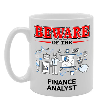 Beware Of The Finance Analyst   Printed Tea Coffee Ceramic  Mg4879 - Funny Printed Coffee Mug - Great Gift Idea
