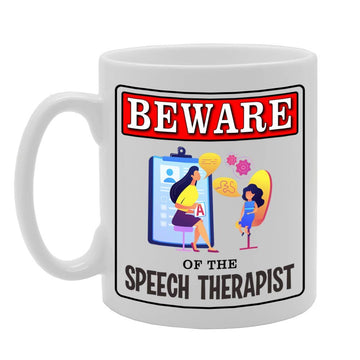 Beware Of The Speech Therapist   Printed Tea Coffee Ceramic  Mg4983 - Funny Printed Coffee Mug - Great Gift Idea