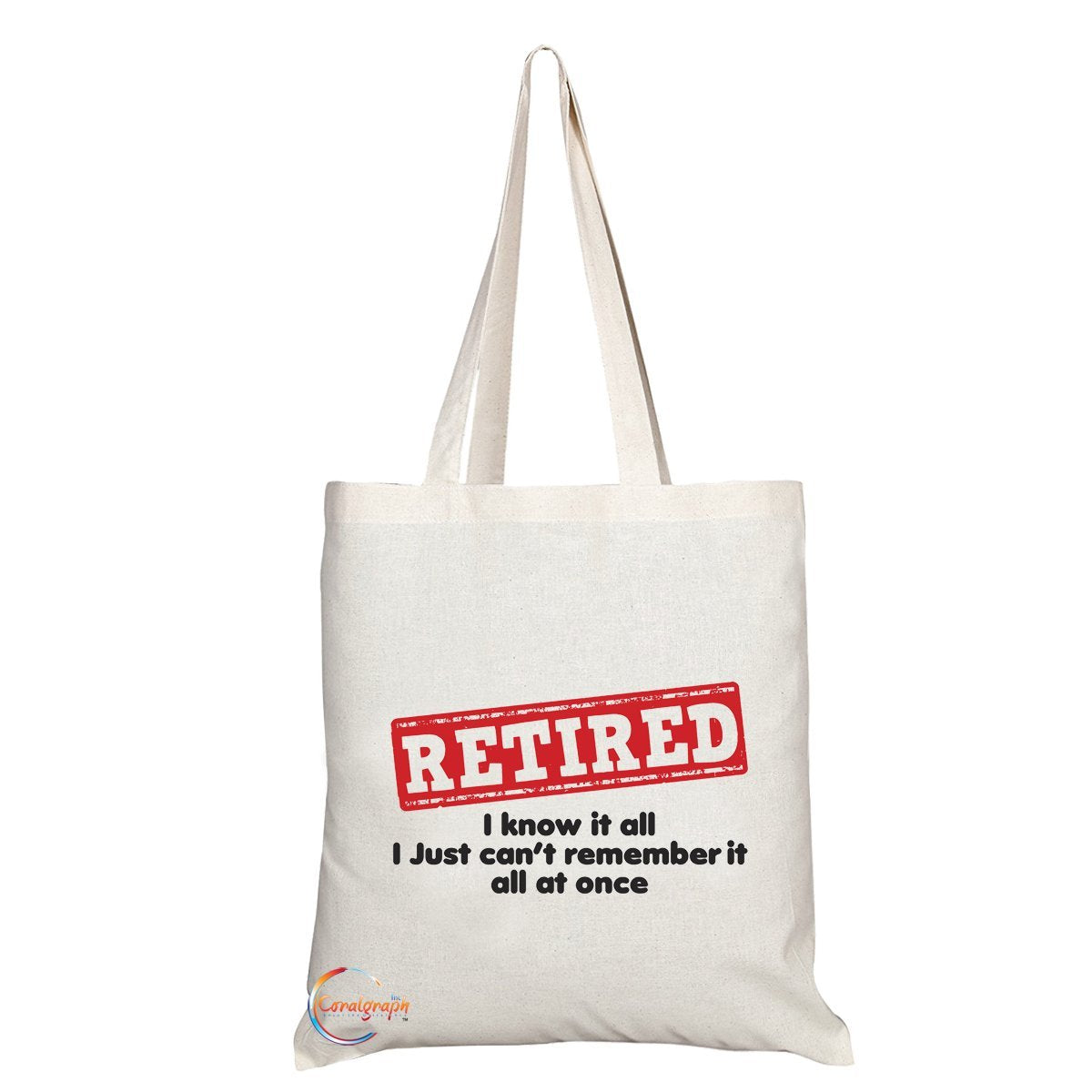 TB091 RETIRED I Know It All I Just Can’t Remember It All At Once Novelty Present Gift Printed Eco-Friendly Stylish Long Handled Tote Shoulder Bag