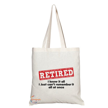 TB091 RETIRED I Know It All I Just Can’t Remember It All At Once Novelty Present Gift Printed Eco-Friendly Stylish Long Handled Tote Shoulder Bag