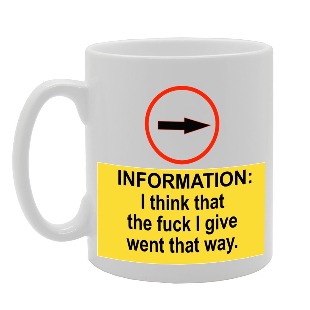 Information I Think That The F**K I Give Went That   Printed Tea Coffee Ceramic  Mg1146 - Funny Printed Coffee Mug - Great Gift Idea
