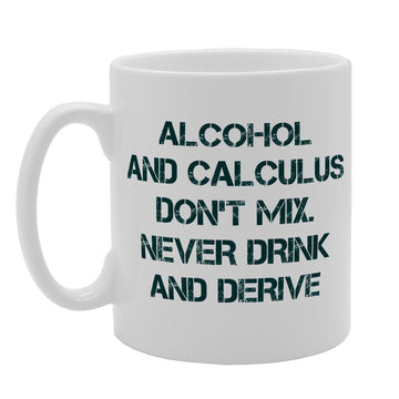 Alcohol And Calculus Dont Mix   Printed Tea Coffee Ceramic  Mg2499 - Funny Printed Coffee Mug - Great Gift Idea