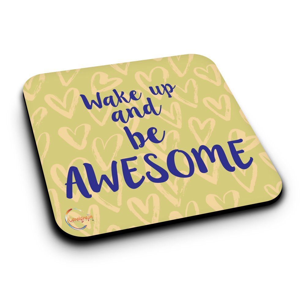 ER204 Wake Up And Be AWESOME Novelty Present Gift Printed MDF Wooden Coaster