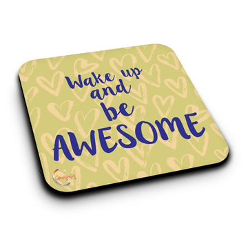 ER204 Wake Up And Be AWESOME Novelty Present Gift Printed MDF Wooden Coaster