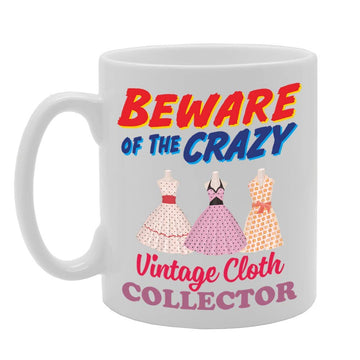 Beware Of The Crazy Vintage Cloth Collector   Printed Tea Coffee Ceramic  Mg5042 - Funny Printed Coffee Mug - Great Gift Idea