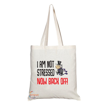 TB046 I AM NOT STRESSED NOW BACK OFF! Novelty Present Gift Printed Eco-Friendly Stylish Long Handled Tote Shoulder Bag