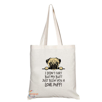 TB757 I Didn't Fart But My Butt Just Blew You A Love Puff Cute Pug Novelty Present Gift Printed Eco-Friendly Stylish Long Handled Tote Shoulder Bag