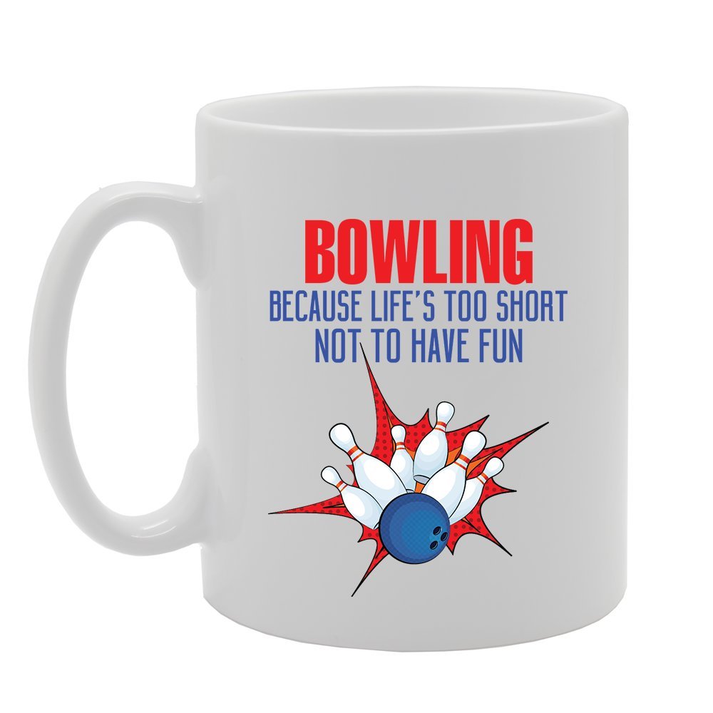 Bowling Bacause Lie'S Too Short Not To Have Fun   Printed Tea Coffee Ceramic  Mg3593 - Funny Printed Coffee Mug - Great Gift Idea