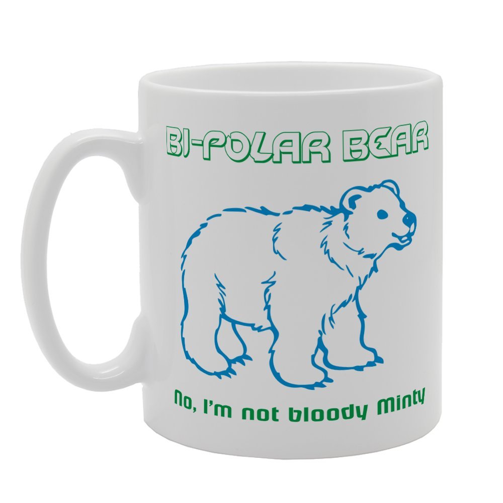 Bi-Polar Bear No, I'M Not Bloody Minty   Printed Tea Coffee Ceramic  Mg2614 - Funny Printed Coffee Mug - Great Gift Idea