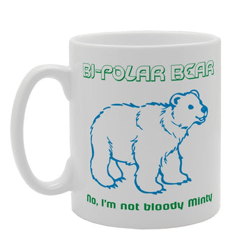 Bi-Polar Bear No, I'M Not Bloody Minty   Printed Tea Coffee Ceramic  Mg2614 - Funny Printed Coffee Mug - Great Gift Idea