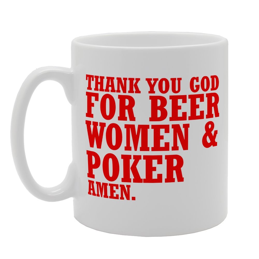 Thank You God For Beer Women And Poker   Printed Tea Coffee Ceramic  Mg2053 - Funny Printed Coffee Mug - Great Gift Idea