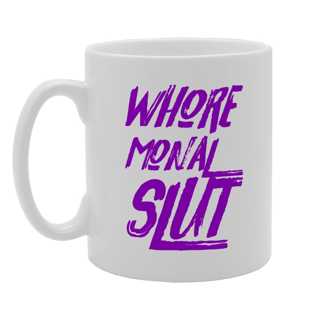 Whore Monal S**T   Printed Tea Coffee Ceramic  Mg3108 - Funny Printed Coffee Mug - Great Gift Idea