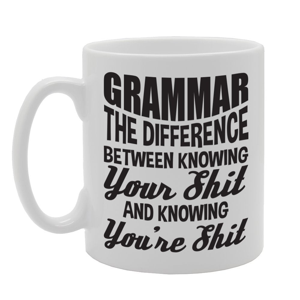Grammer Difference Your Sh*T You’Re   Printed Tea Coffee Ceramic  Mg2150 - Funny Printed Coffee Mug - Great Gift Idea