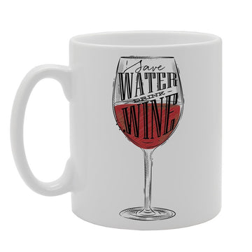 Save Water Drink Wine   Printed Tea Coffee Ceramic  Mg3520 - Funny Printed Coffee Mug - Great Gift Idea