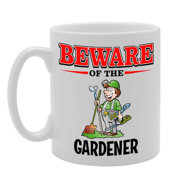 Beware Of The Gardener   Printed Tea Coffee Ceramic  Mg4829 - Funny Printed Coffee Mug - Great Gift Idea
