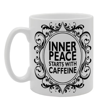 Inner Peace Starts With Caffeine   Printed Tea Coffee Ceramic  Mg156 - Funny Printed Coffee Mug - Great Gift Idea
