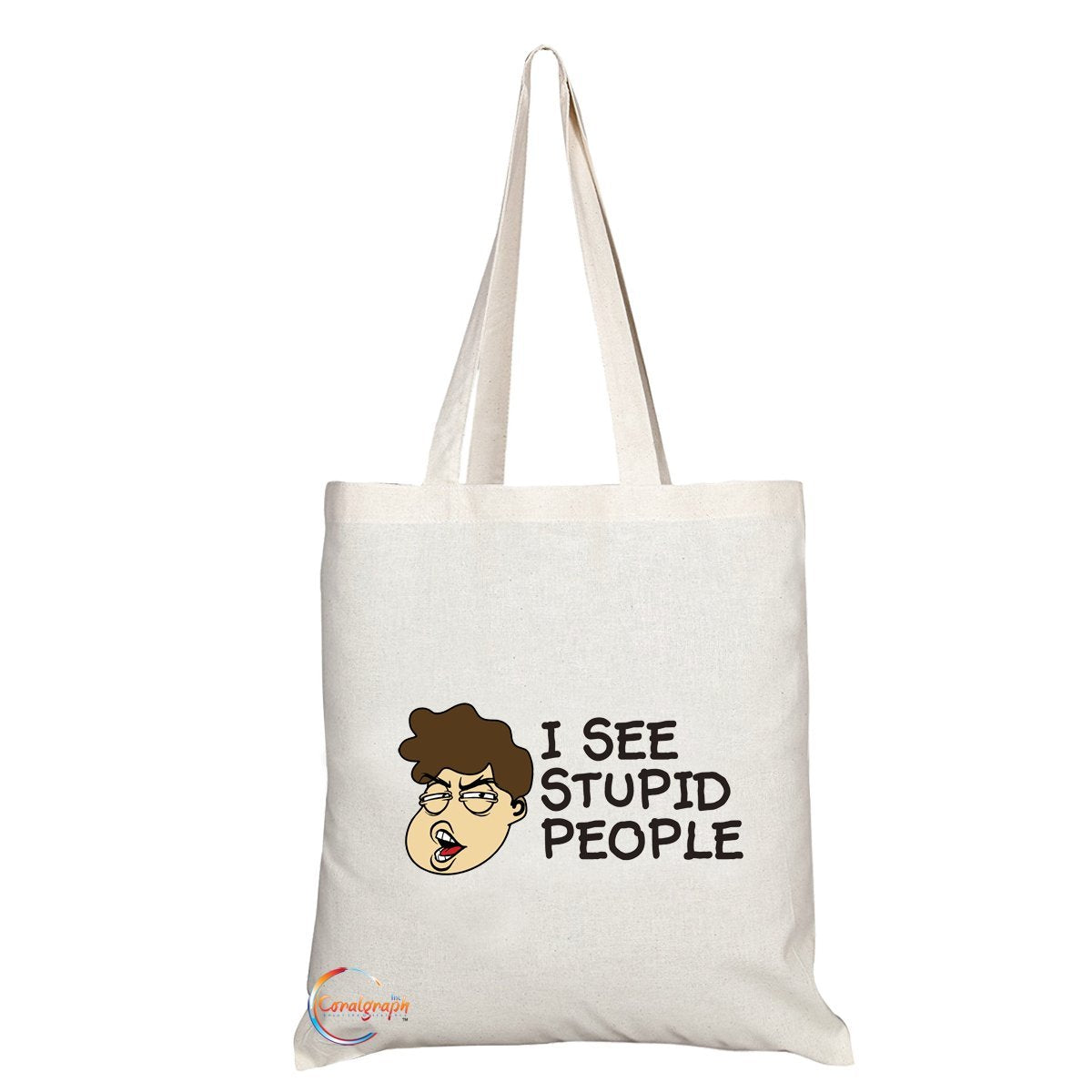 TB143 I SEE STUPID PEOPLE Novelty Present Gift Printed Eco-Friendly Stylish Long Handled Tote Shoulder Bag
