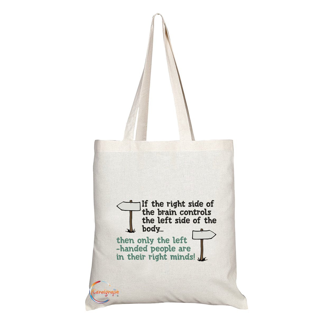 TB153 WHEN LEFT HANDED PEOPLE ON THEIR RIGHT MINDS! Novelty Present Gift Printed Eco-Friendly Stylish Long Handled Tote Shoulder Bag