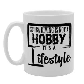 Scuba Diving Is Not A Hobby It'S A Lifestyle   Printed Tea Coffee Ceramic  Mg2064 - Funny Printed Coffee Mug - Great Gift Idea