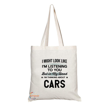 TB763 I Might Look Like I'm Listening But In My Head I'm Thinking About Cars Novelty Present Gift Printed Eco-Friendly Stylish Long Handled Tote Shoulder Bag