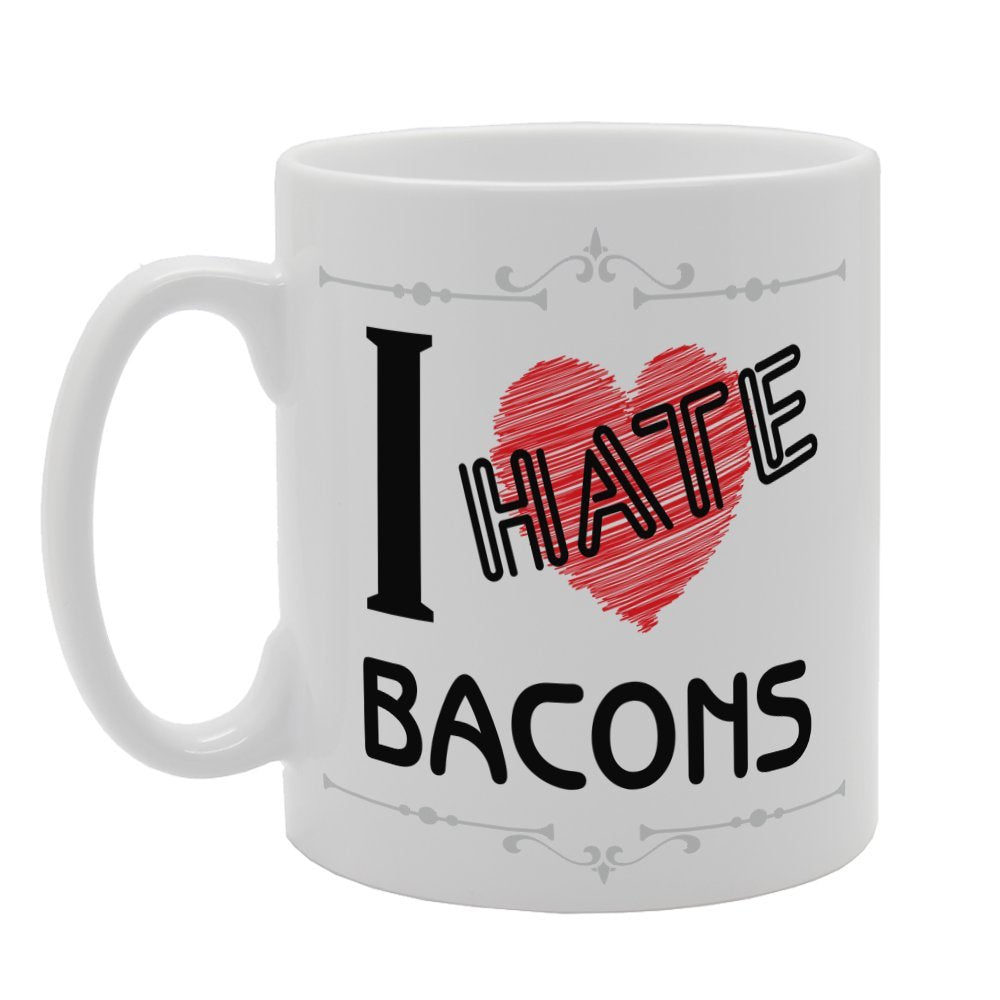 I Hate Bacon   Printed Tea Coffee Ceramic  Mg4066 - Funny Printed Coffee Mug - Great Gift Idea